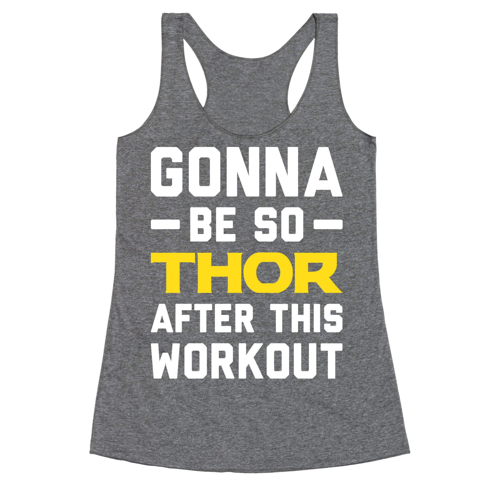 Gonna Be So Thor After This Workout Racerback Tank