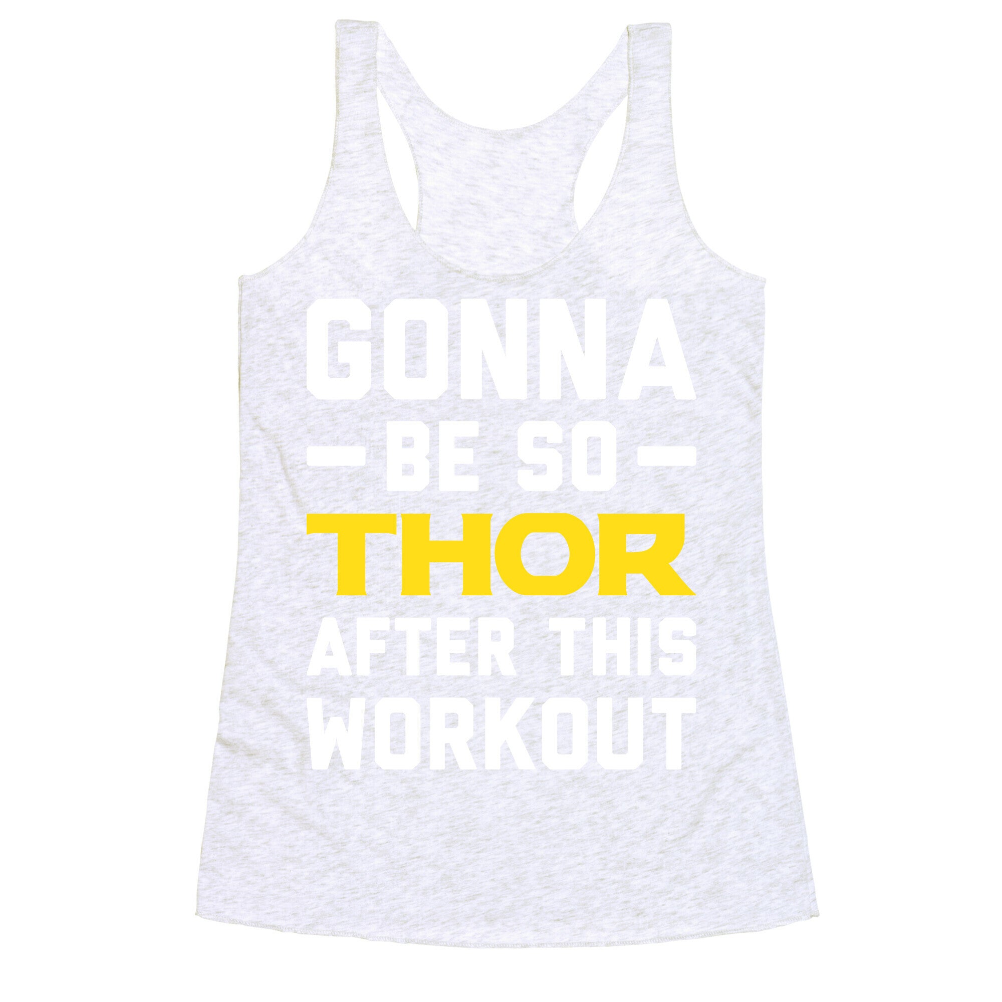 Gonna Be So Thor After This Workout Racerback Tank