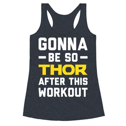 Gonna Be So Thor After This Workout Racerback Tank