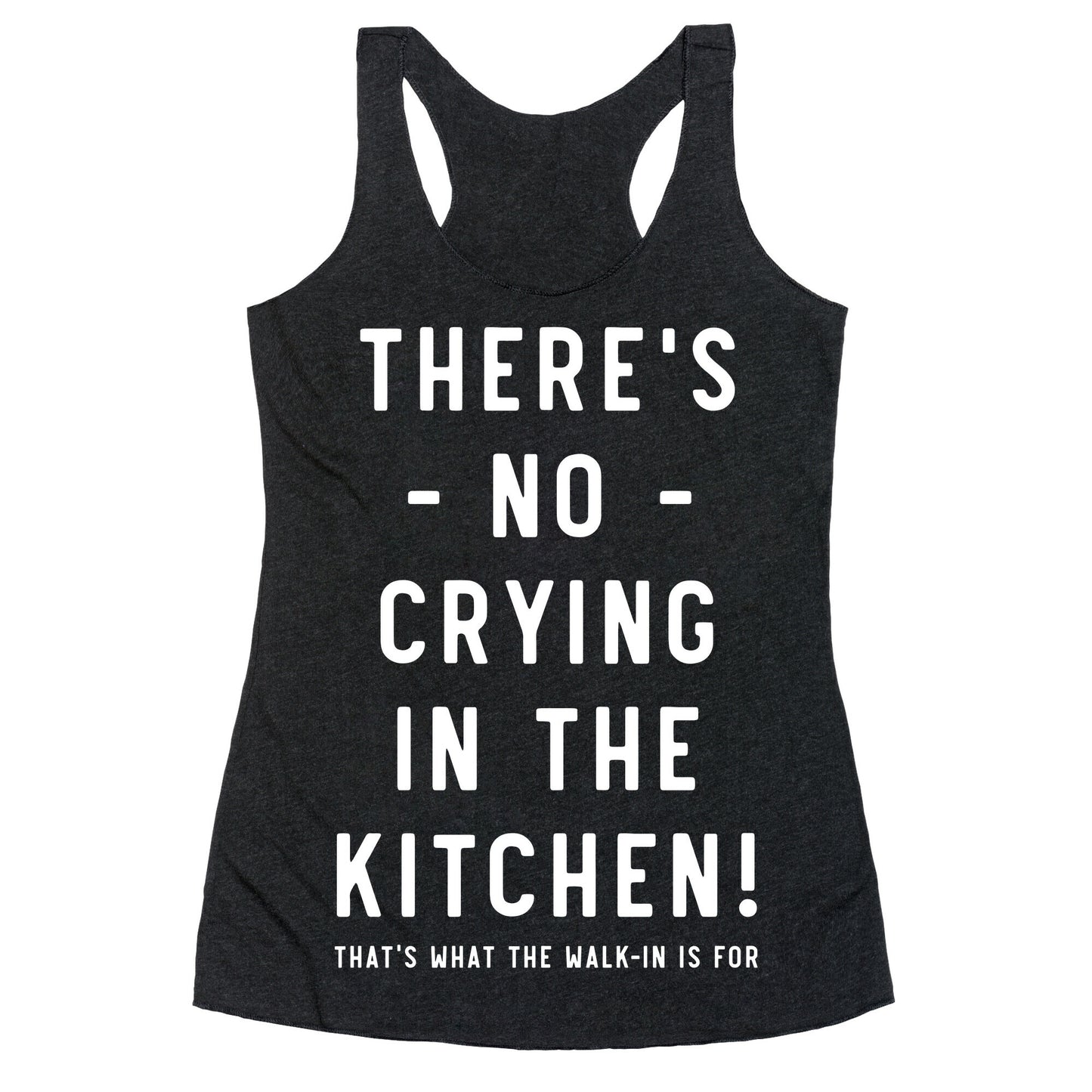 There's No Crying in the Kitchen Racerback Tank