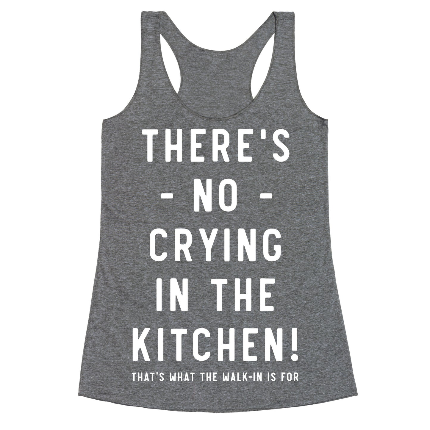 There's No Crying in the Kitchen Racerback Tank