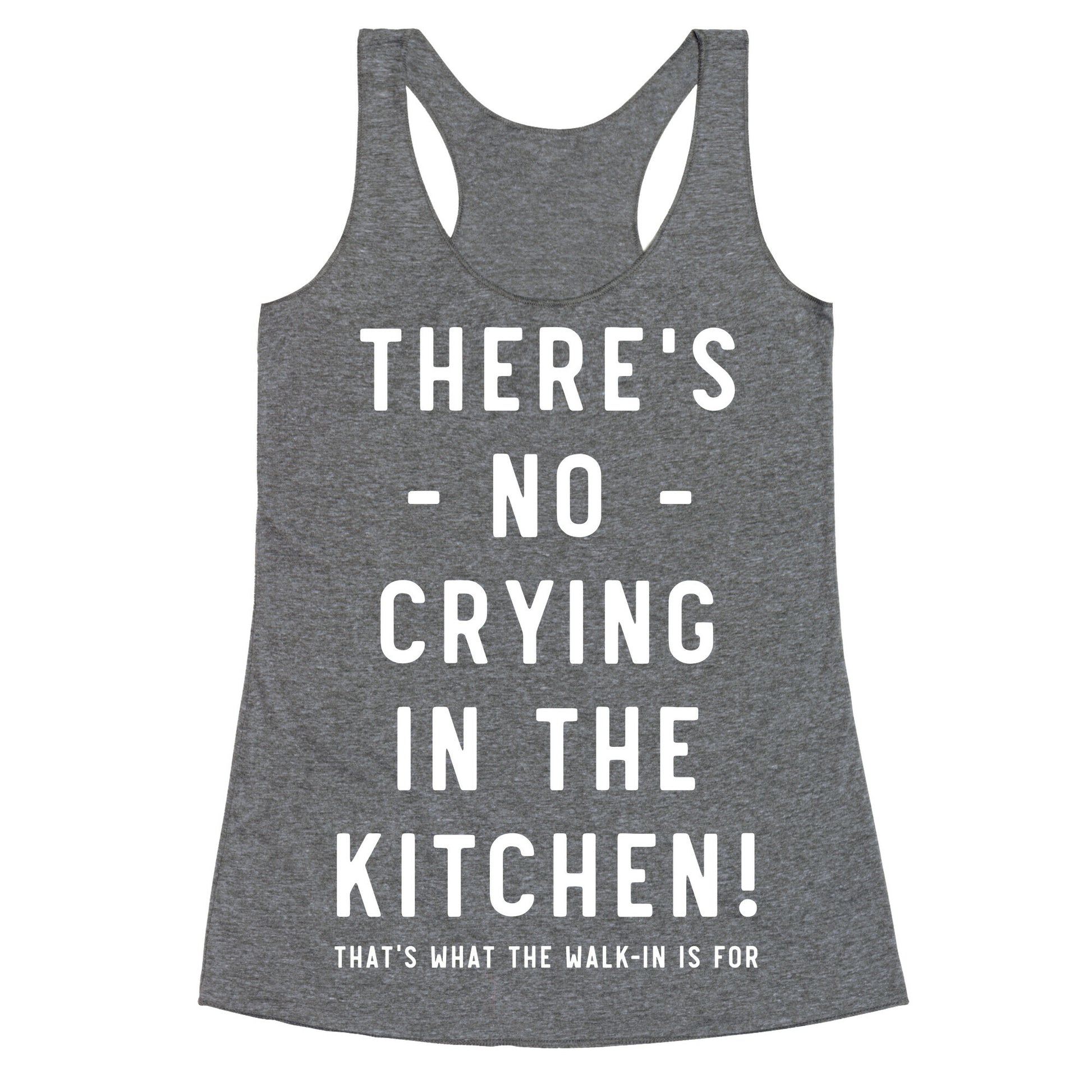 There's No Crying in the Kitchen Racerback Tank