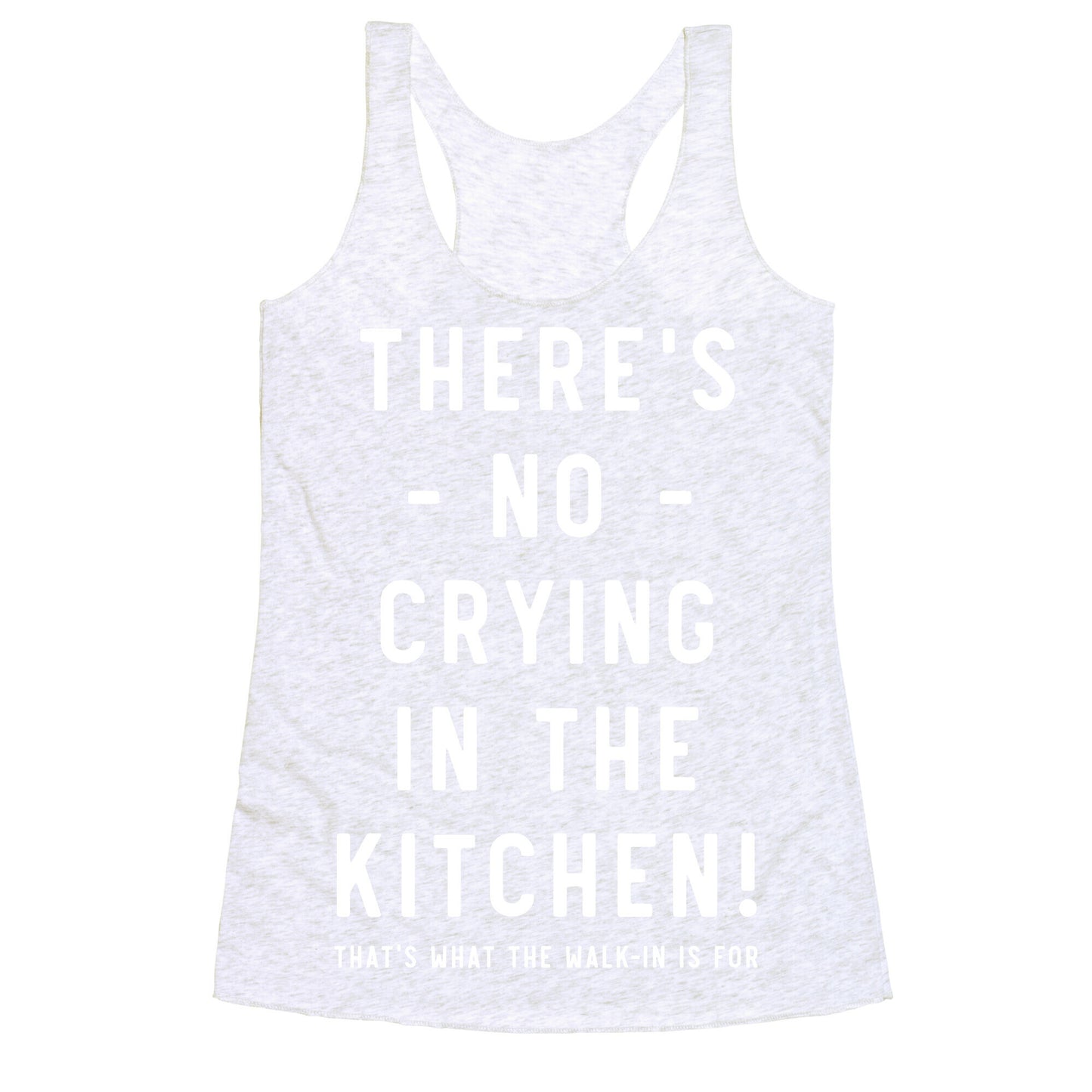 There's No Crying in the Kitchen Racerback Tank