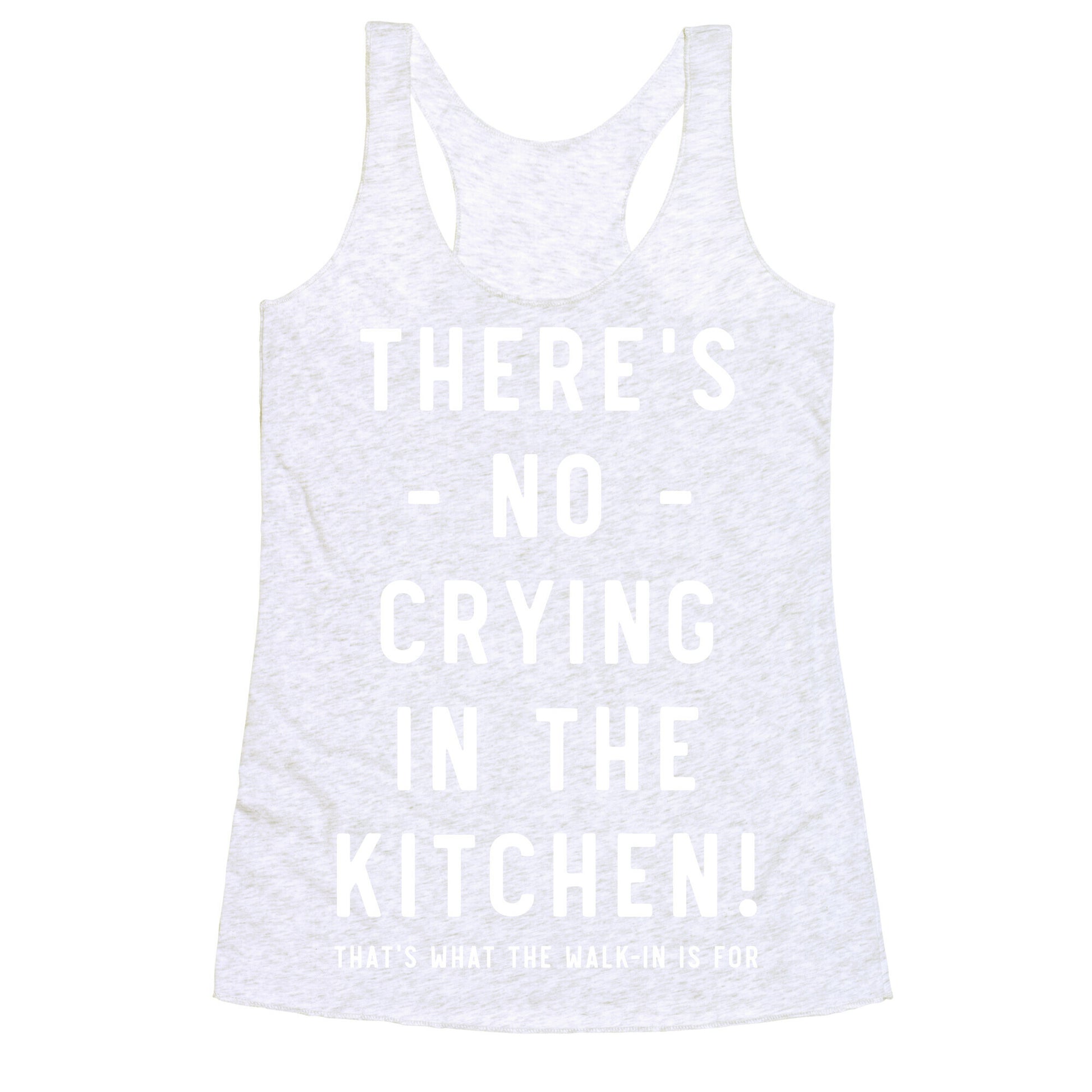 There's No Crying in the Kitchen Racerback Tank