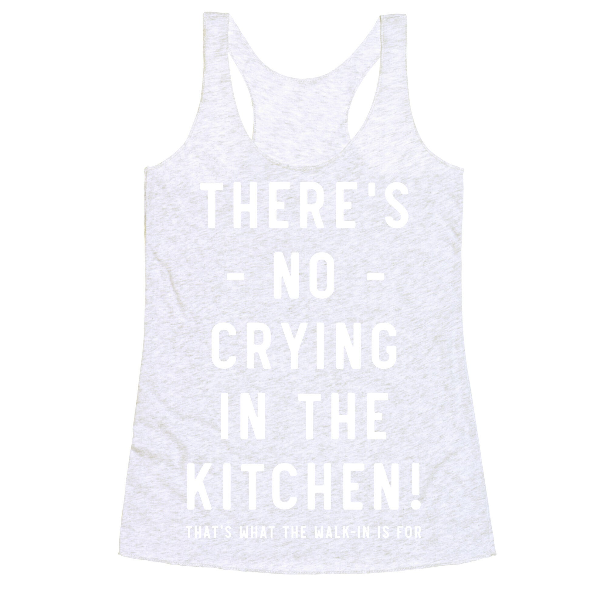There's No Crying in the Kitchen Racerback Tank