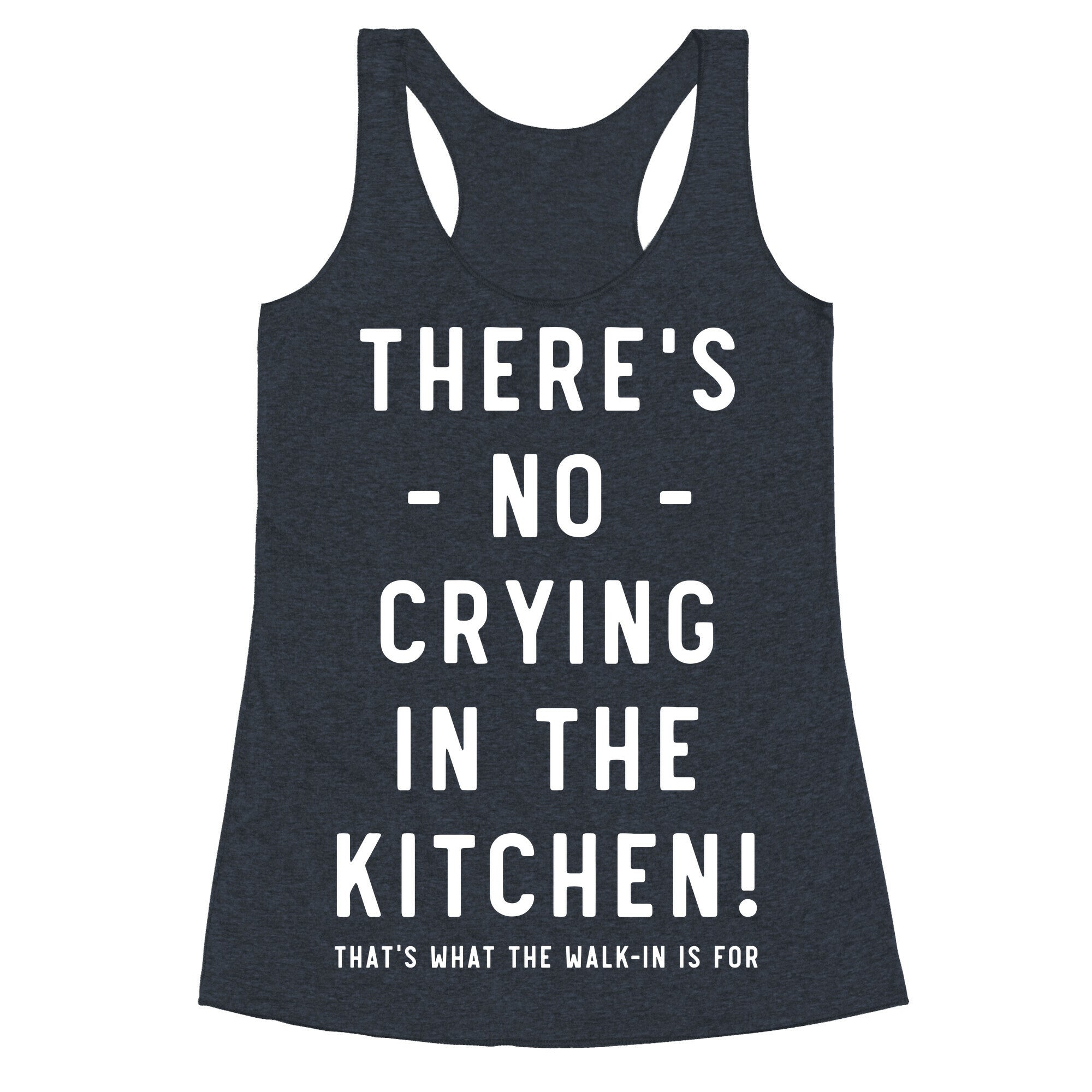 There's No Crying in the Kitchen Racerback Tank