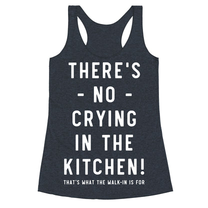 There's No Crying in the Kitchen Racerback Tank