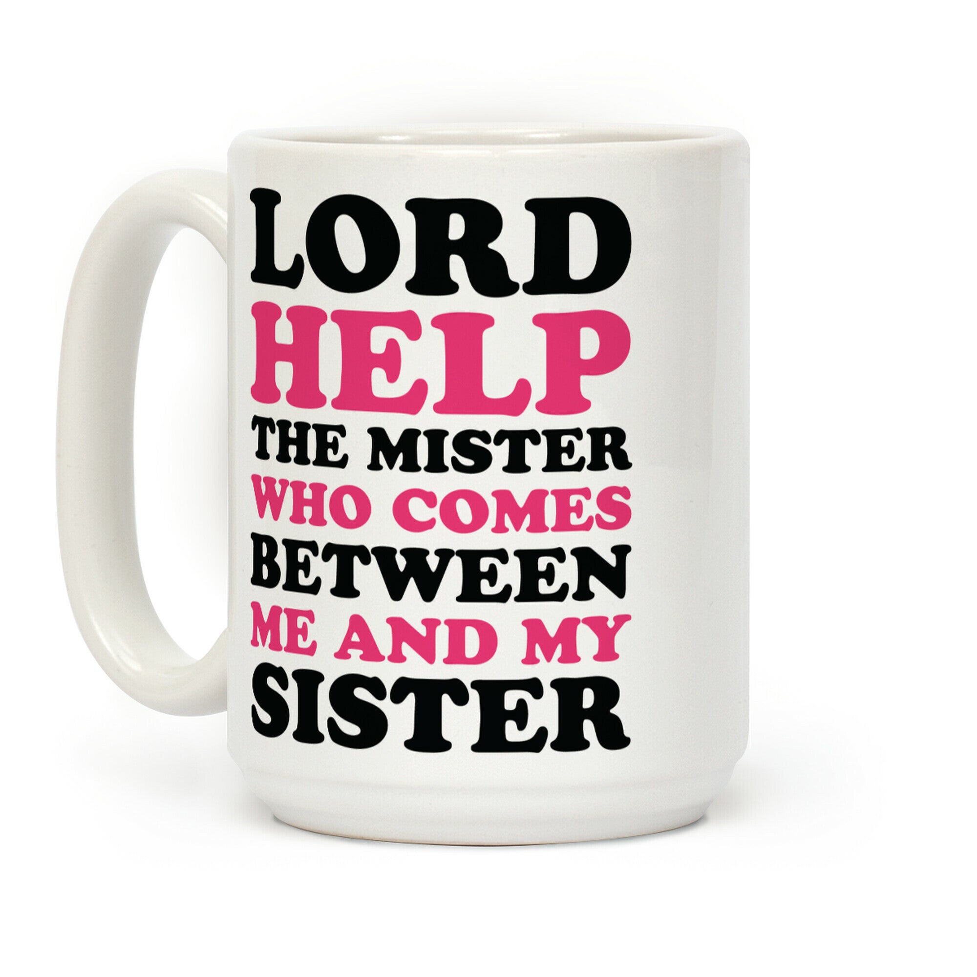 Lord Help The Mister Coffee Mug