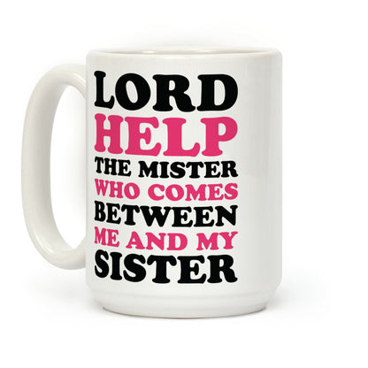 Lord Help The Mister Coffee Mug