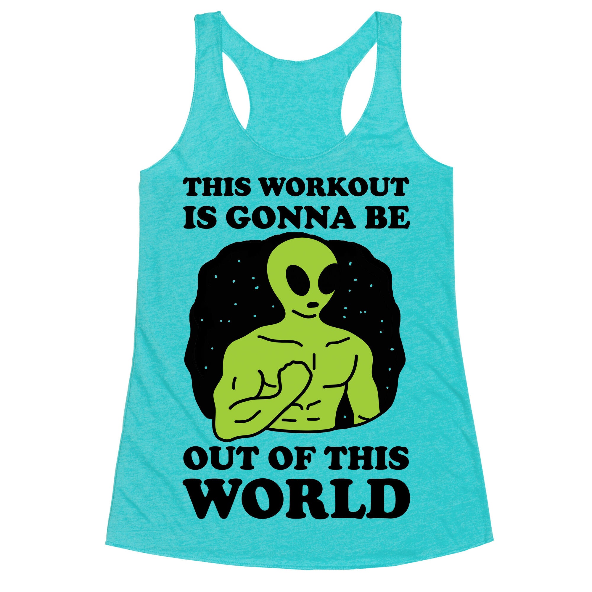 This Workout Is Gonna Be Out Of This World Racerback Tank
