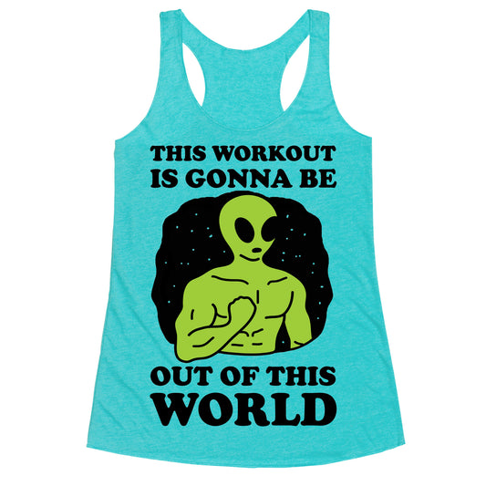 This Workout Is Gonna Be Out Of This World Racerback Tank