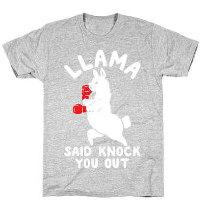 Llama Said Knock You Out T-Shirt