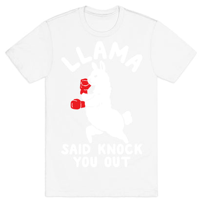 Llama Said Knock You Out T-Shirt