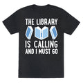 The Library Is Calling And I Must Go Unisex Triblend Tee