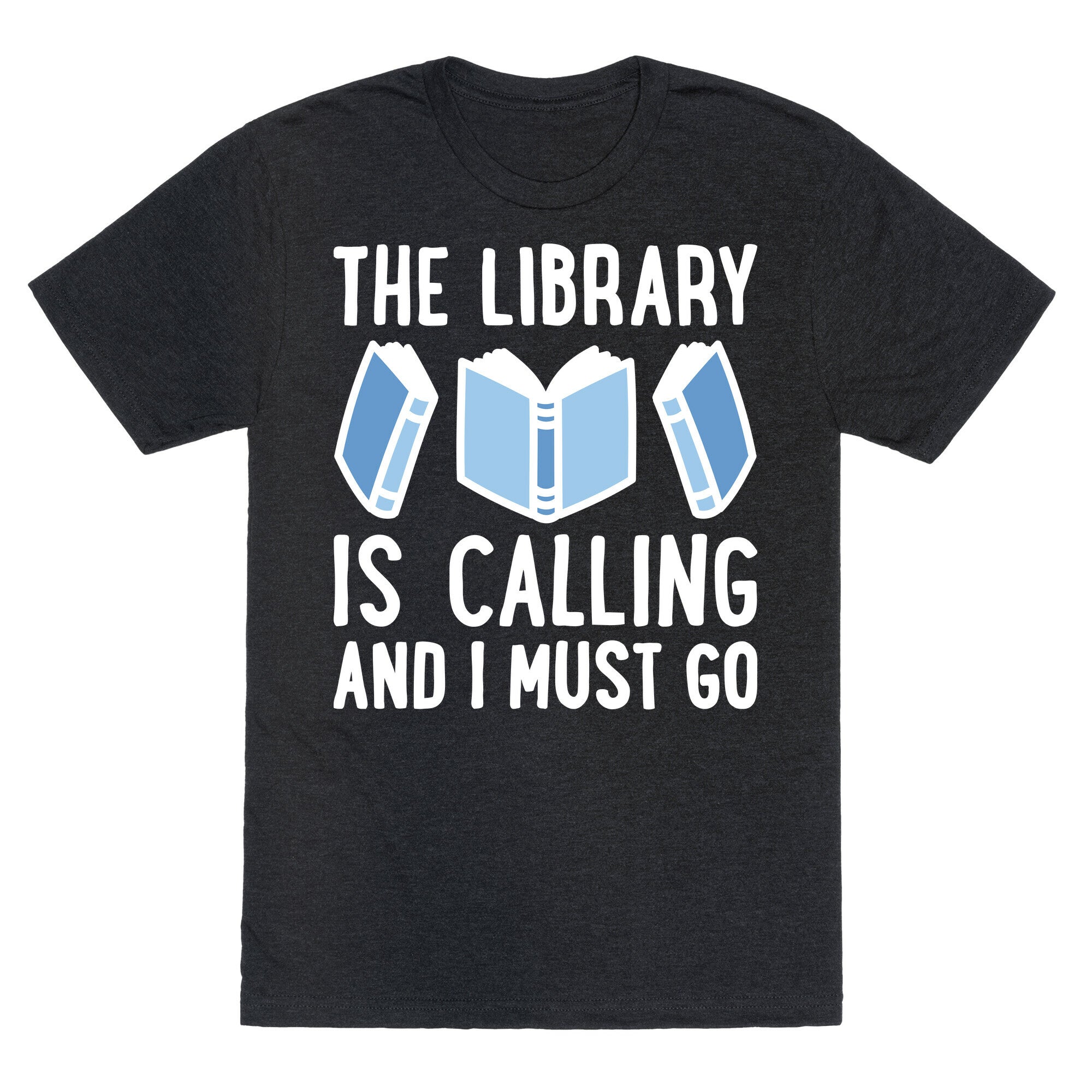 The Library Is Calling And I Must Go Unisex Triblend Tee