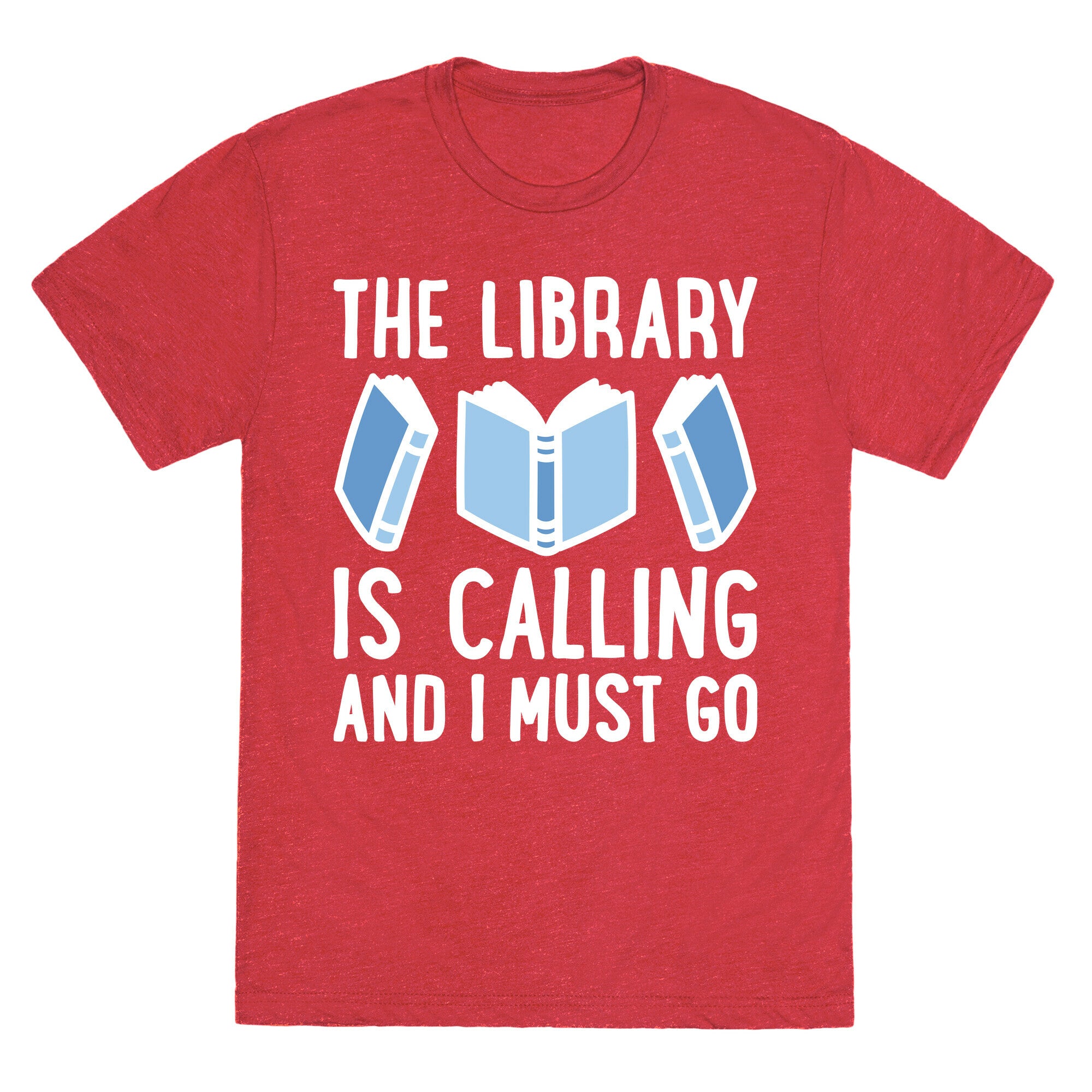 The Library Is Calling And I Must Go Unisex Triblend Tee