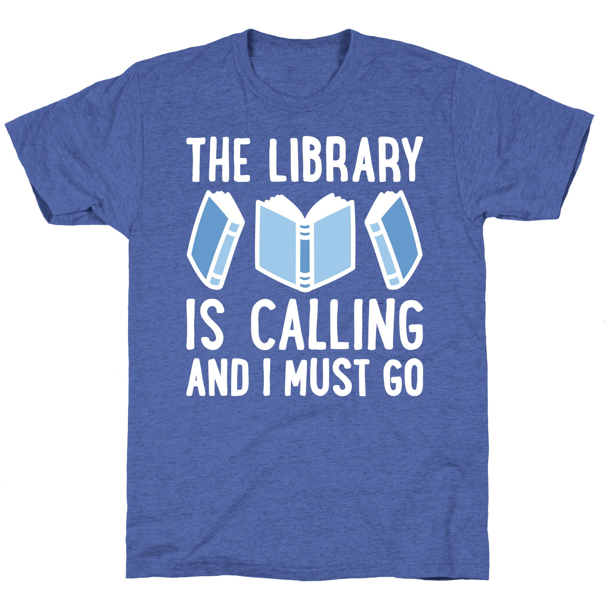 The Library Is Calling And I Must Go Unisex Triblend Tee
