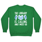 The Library Is Calling And I Must Go Crewneck Sweatshirt