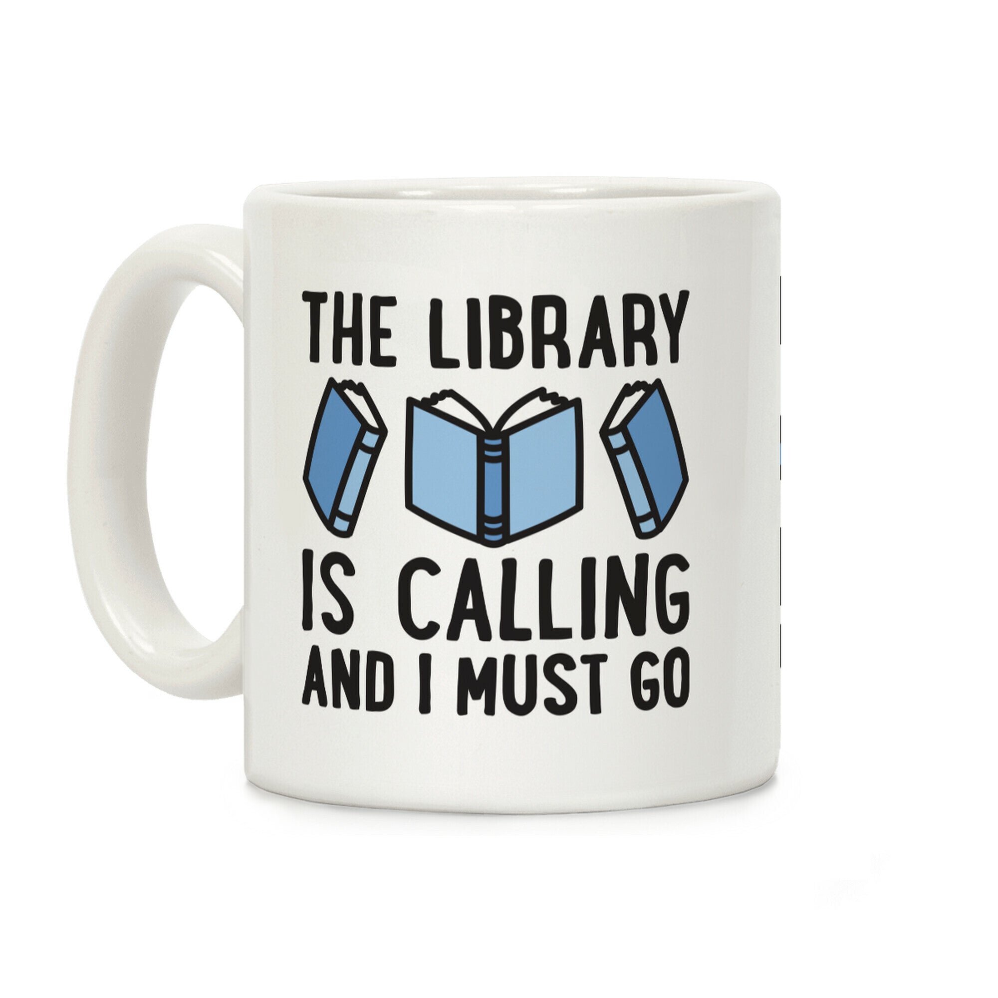 The Library Is Calling And I Must Go Coffee Mug