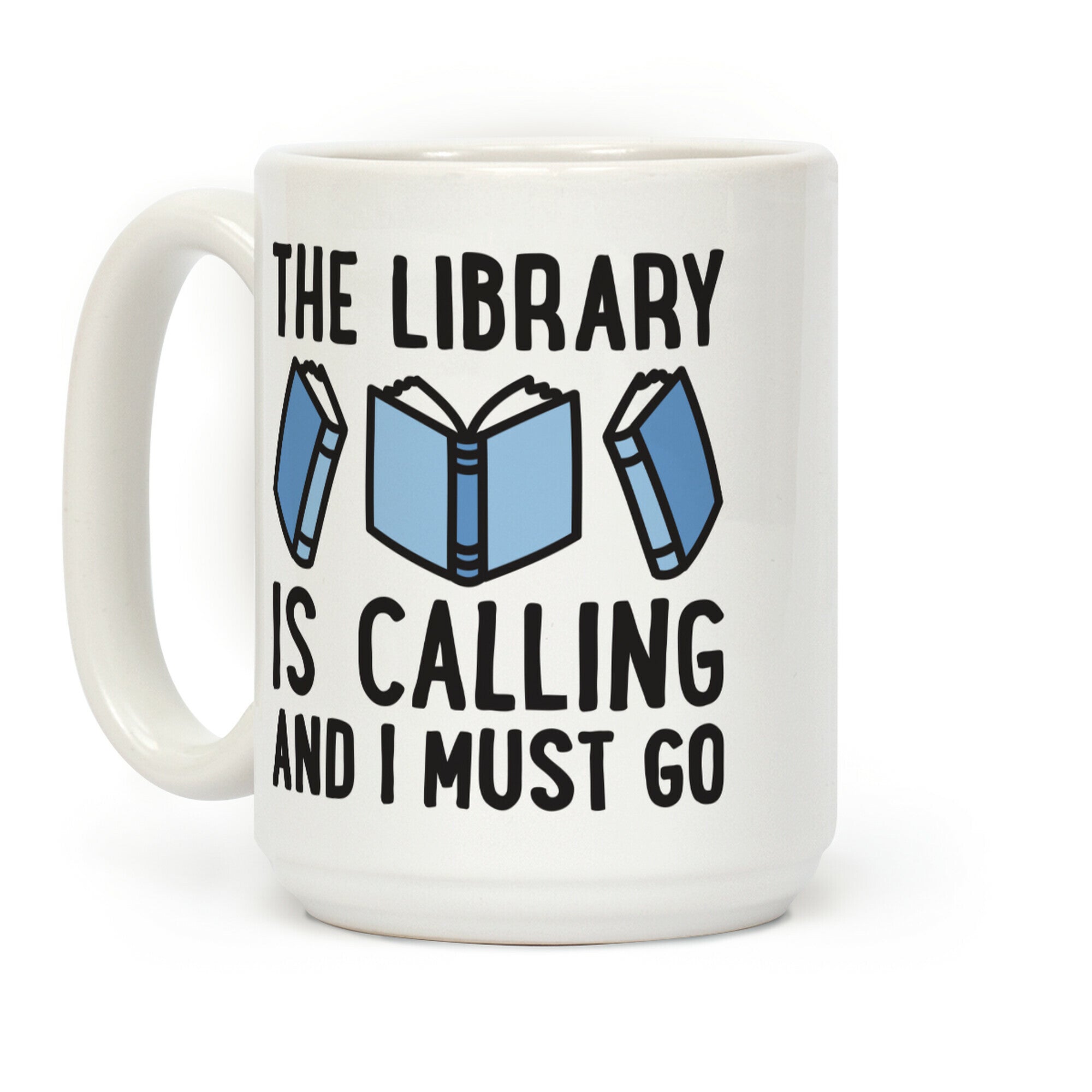 The Library Is Calling And I Must Go Coffee Mug