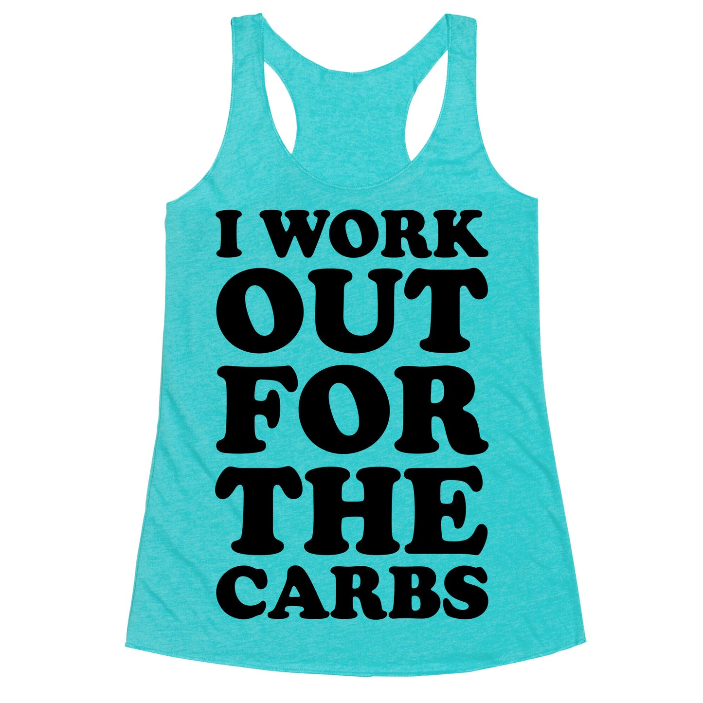 I Workout For The Carbs Racerback Tank