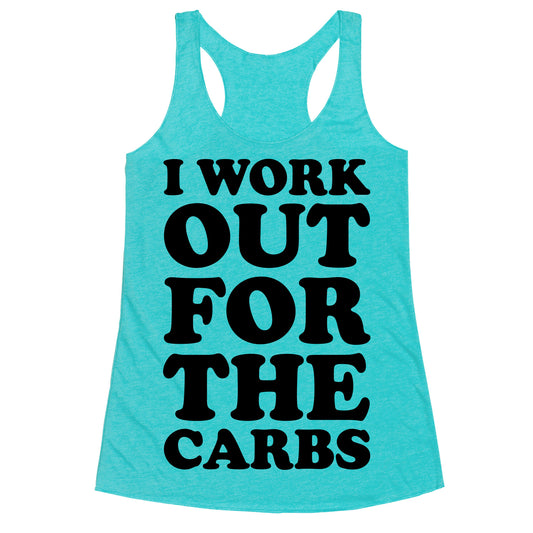 I Workout For The Carbs Racerback Tank