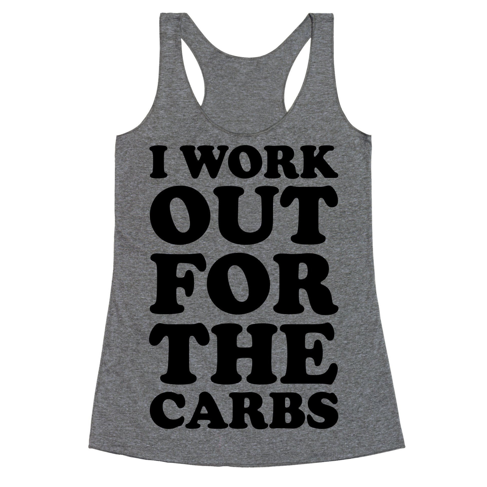 I Workout For The Carbs Racerback Tank