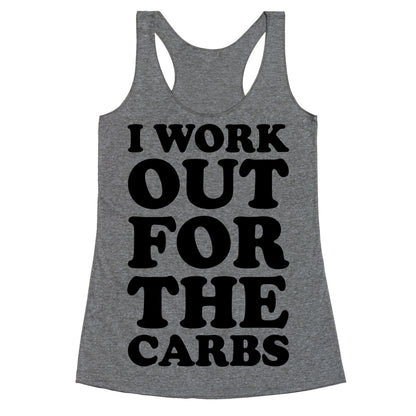 I Workout For The Carbs Racerback Tank