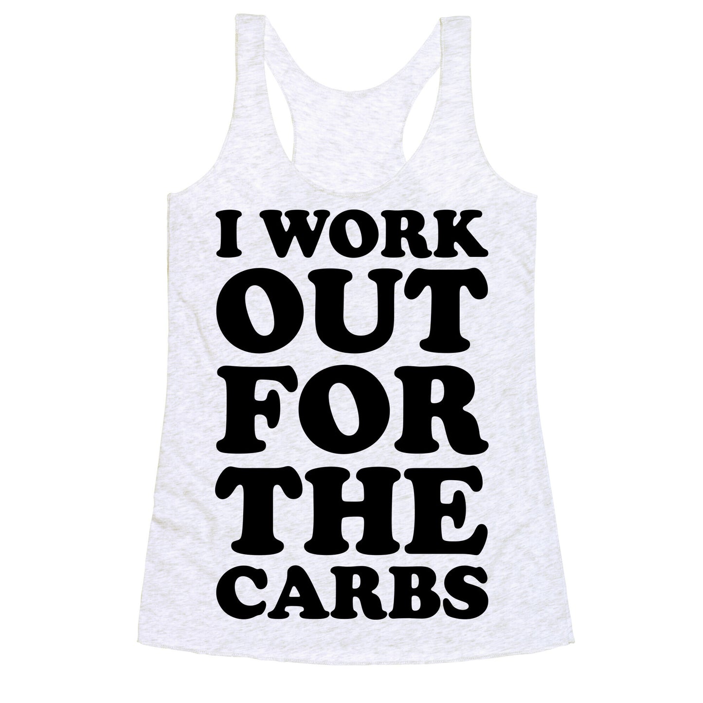 I Workout For The Carbs Racerback Tank