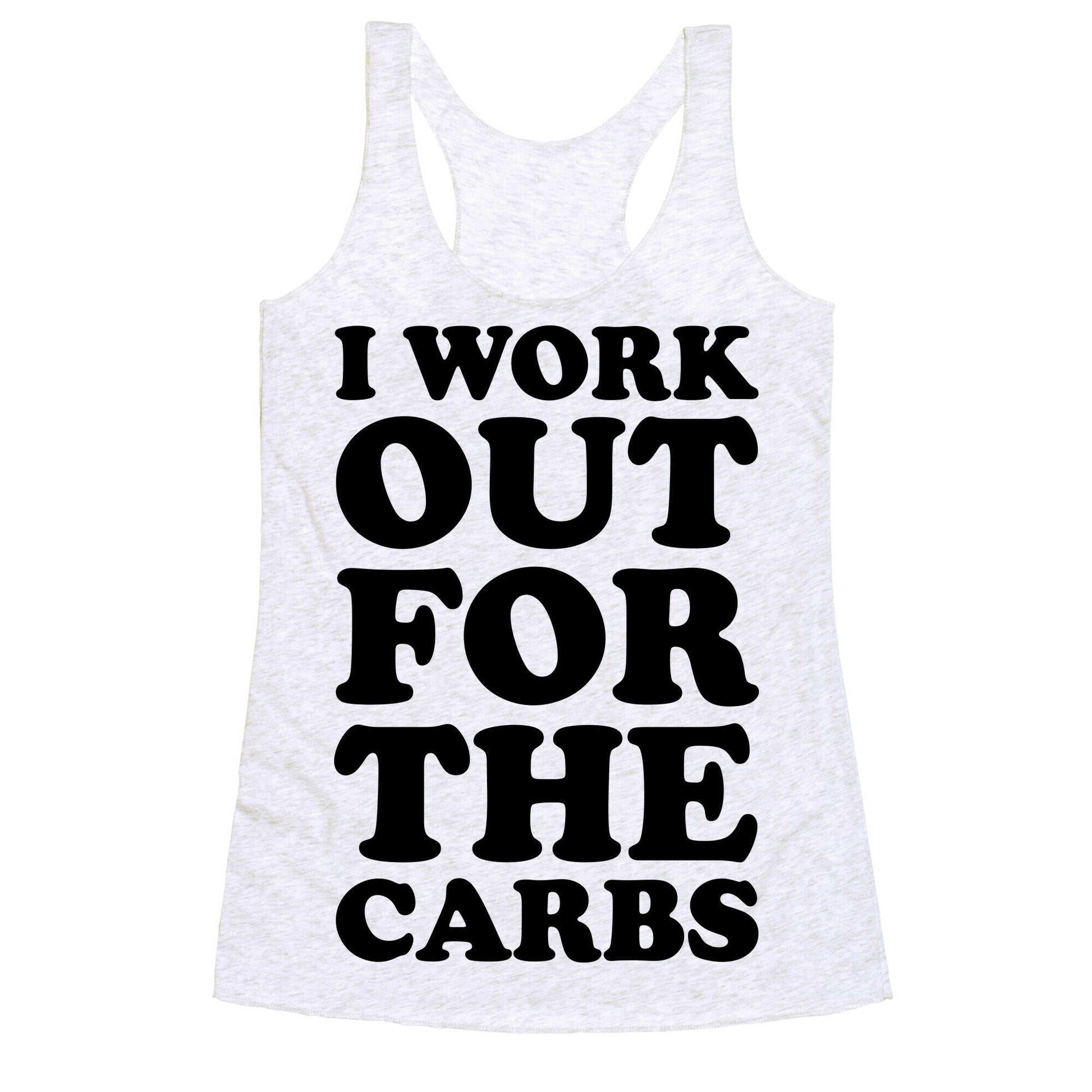 I Workout For The Carbs Racerback Tank