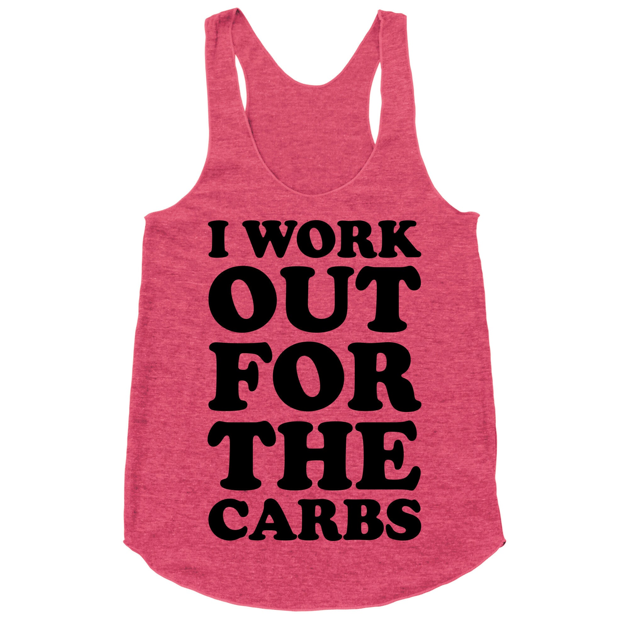 I Workout For The Carbs Racerback Tank