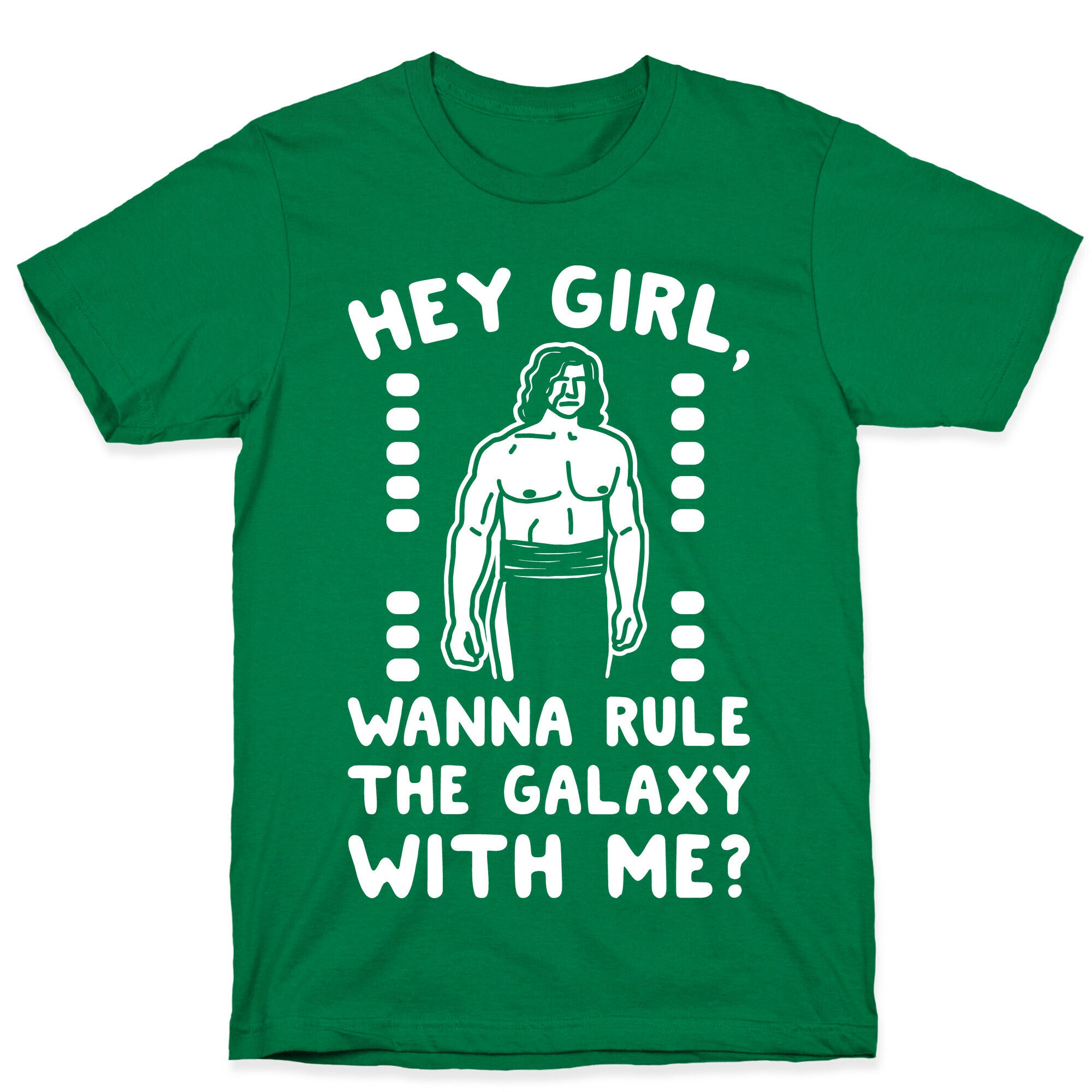 Hey Girl Wanna Rule The Galaxy With Me Parody White Print T-Shirt