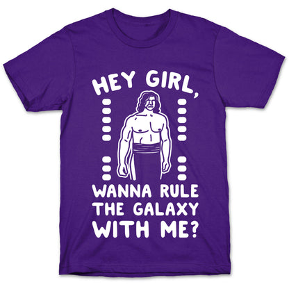 Hey Girl Wanna Rule The Galaxy With Me Parody White Print T-Shirt