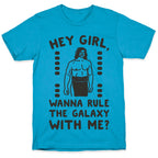 Hey Girl Wanna Rule The Galaxy With Me Parody Unisex Triblend Tee