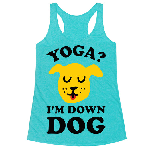 Yoga? I'm Down Dog Racerback Tank