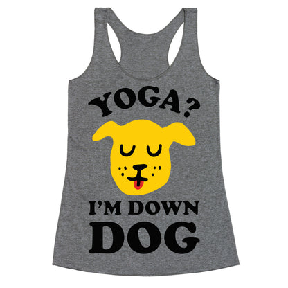 Yoga? I'm Down Dog Racerback Tank