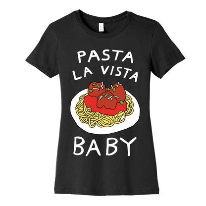 Pasta La Vista Baby Women's Cotton Tee