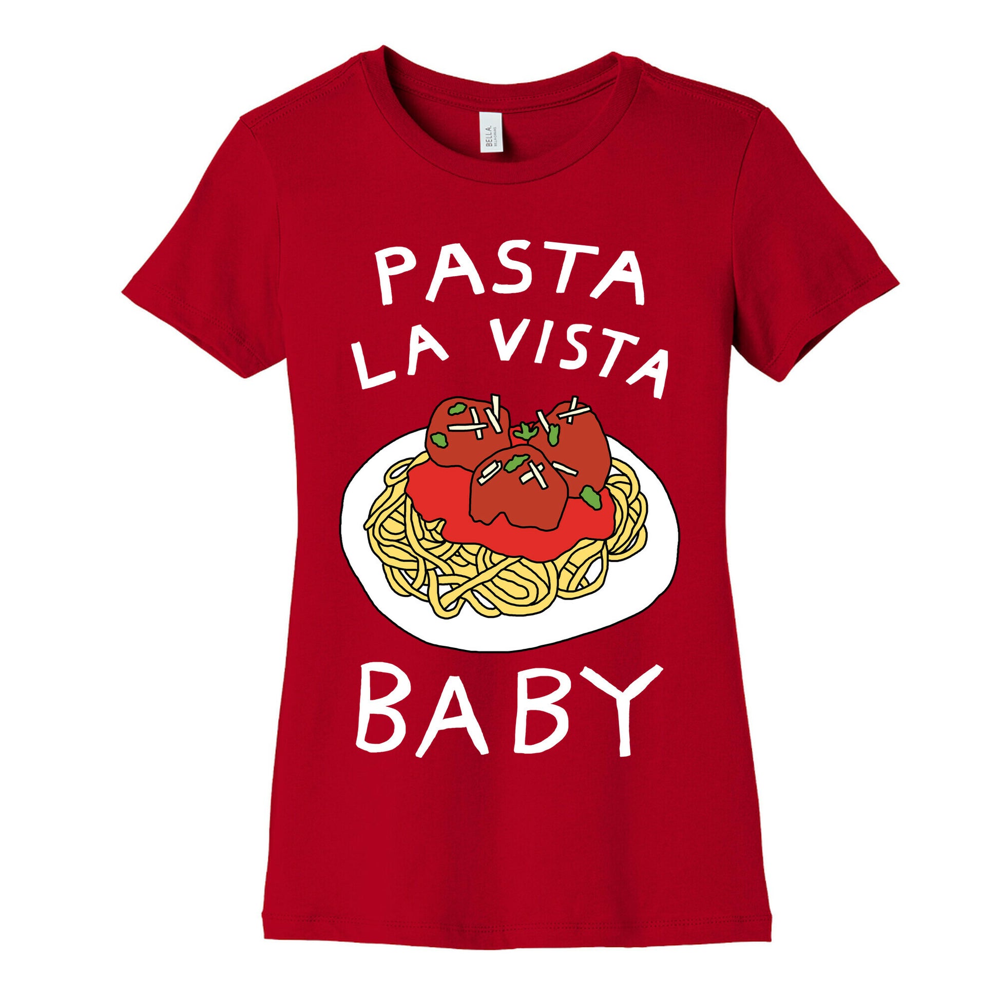 Pasta La Vista Baby Women's Cotton Tee