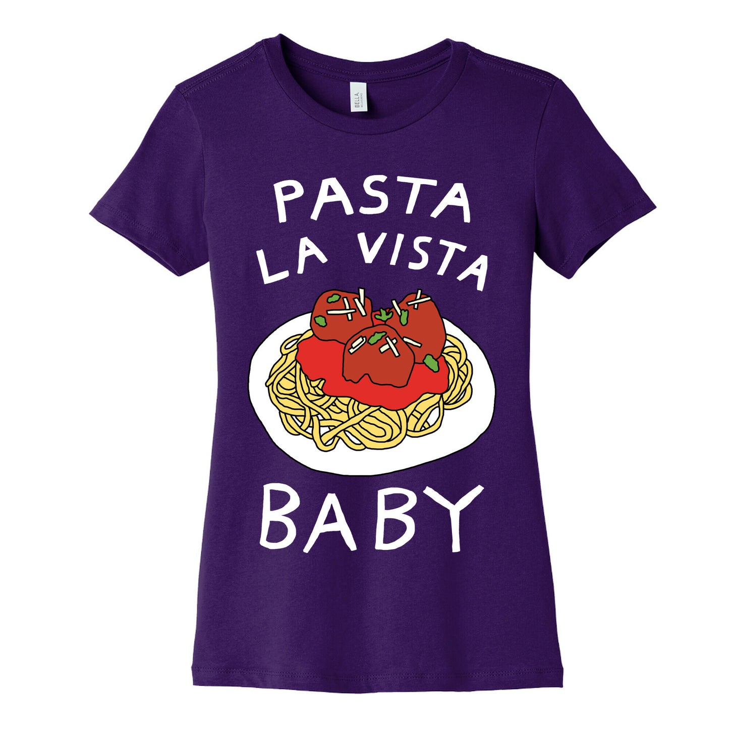 Pasta La Vista Baby Women's Cotton Tee