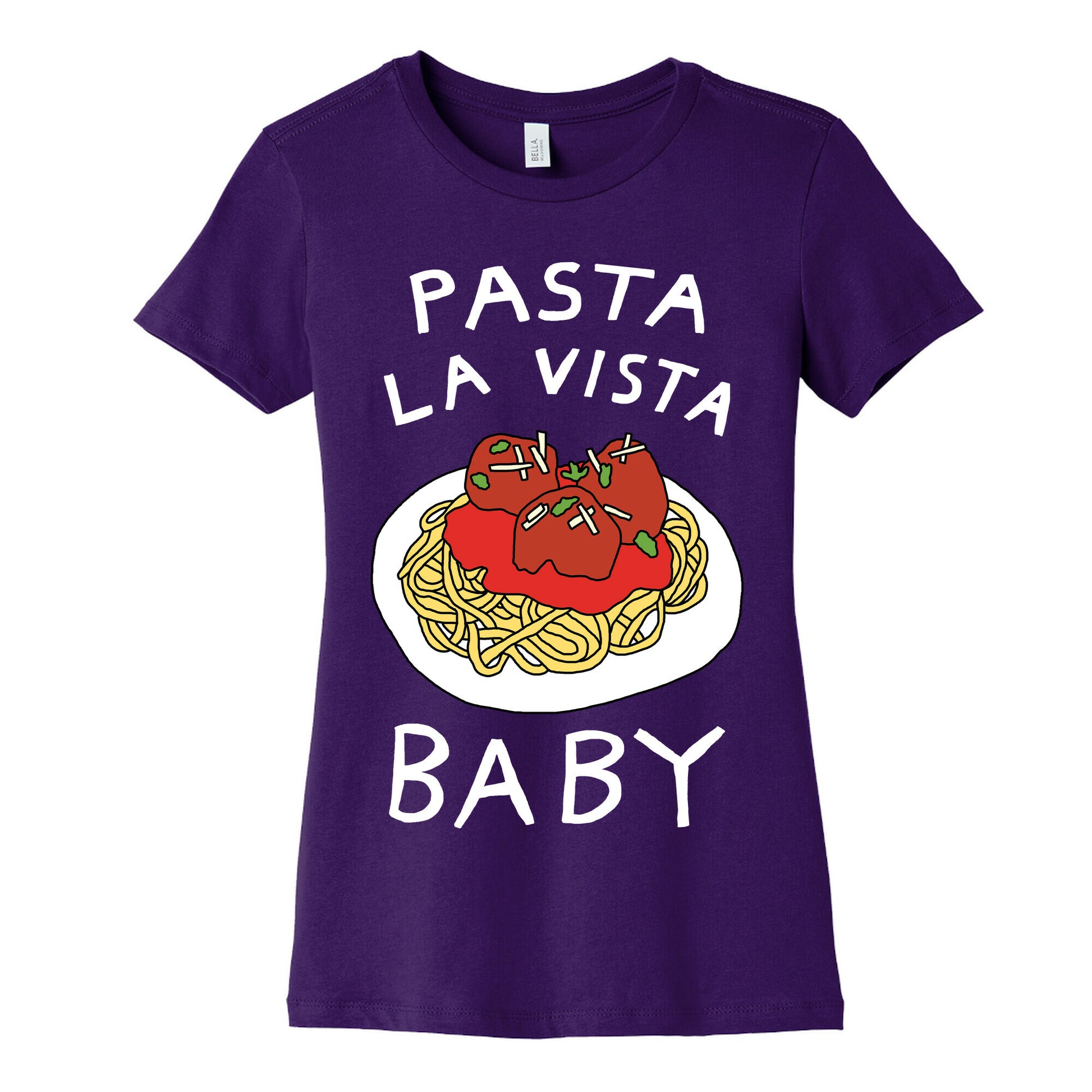 Pasta La Vista Baby Women's Cotton Tee