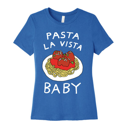 Pasta La Vista Baby Women's Cotton Tee