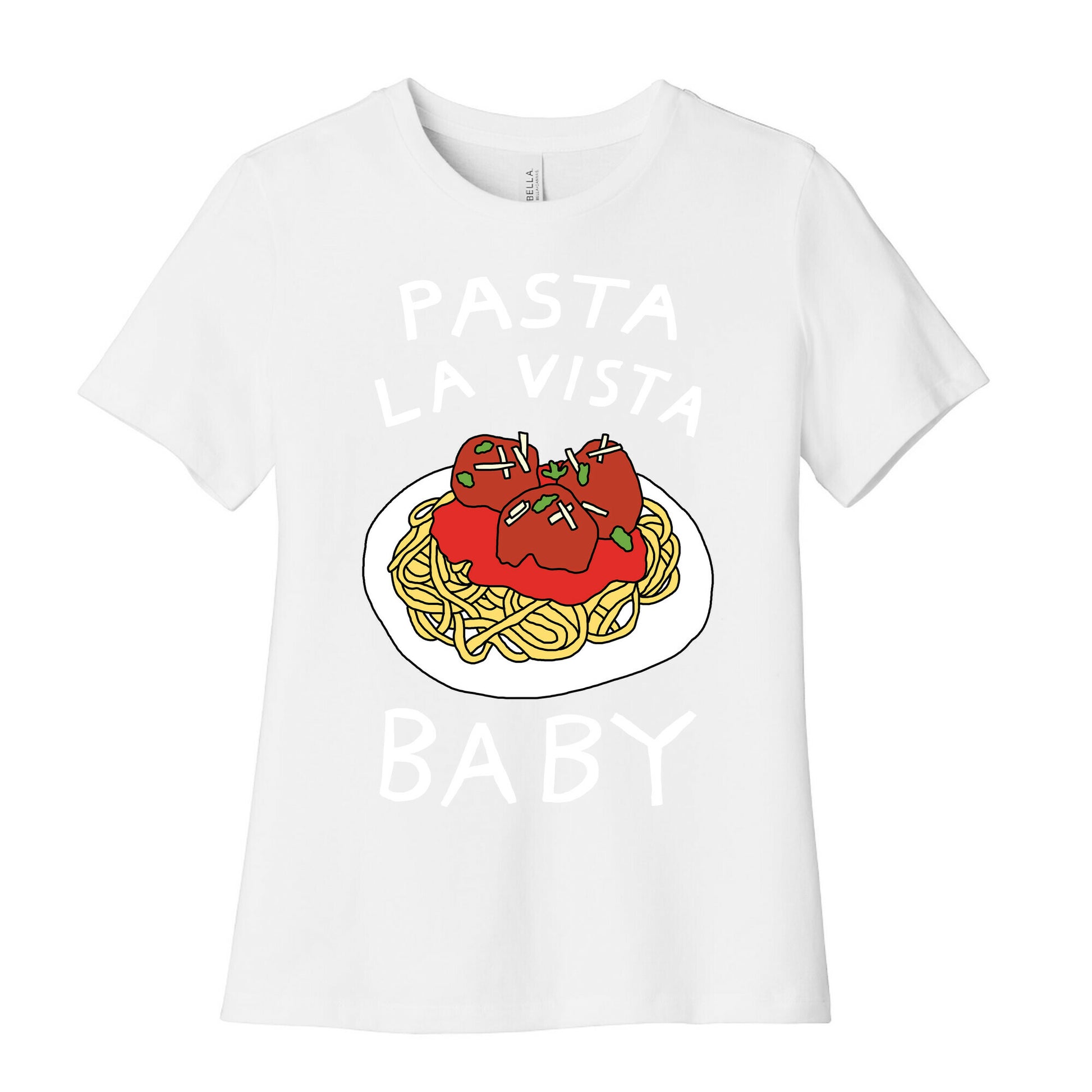 Pasta La Vista Baby Women's Cotton Tee