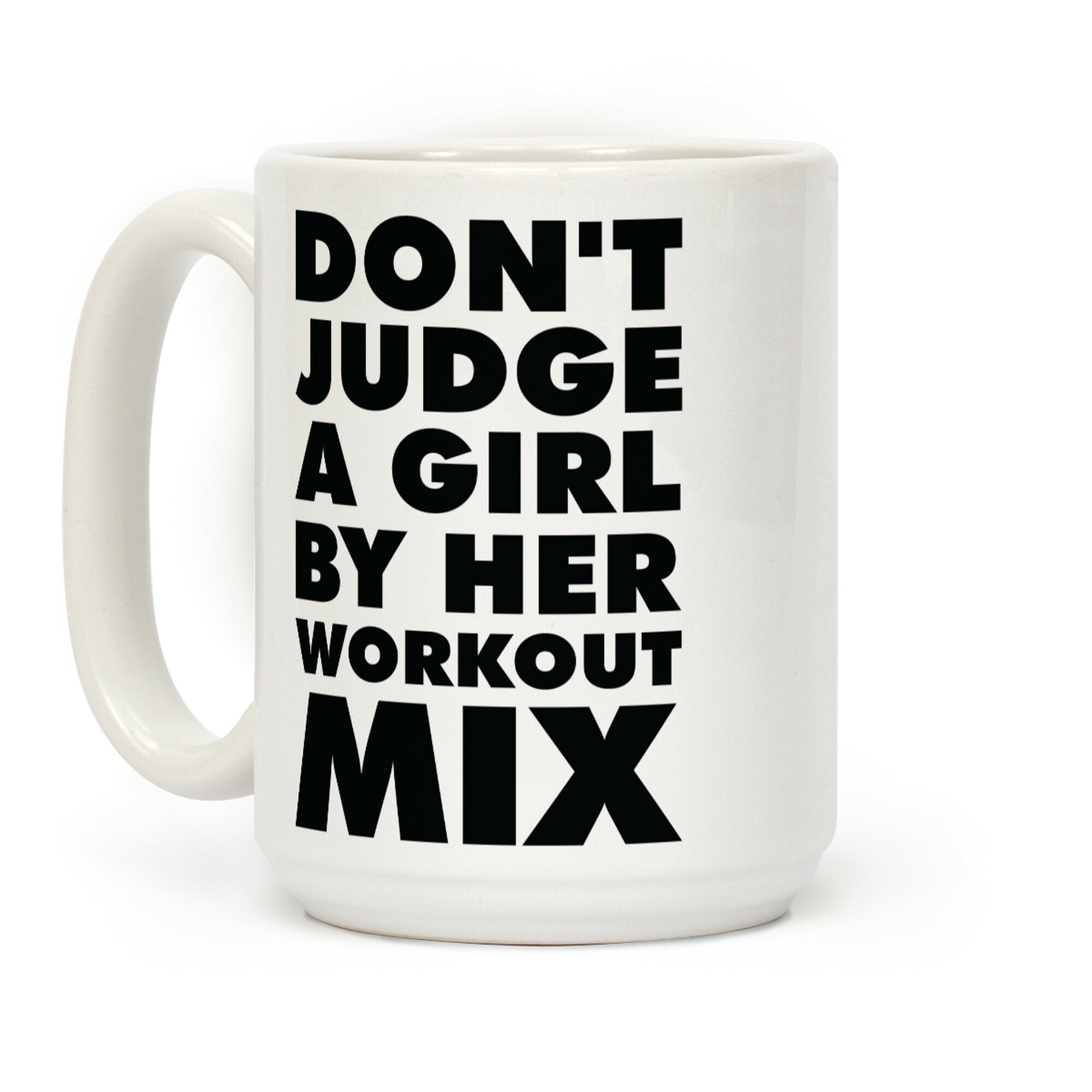 Don't Judge a Girl by Her Workout Mix Coffee Mug
