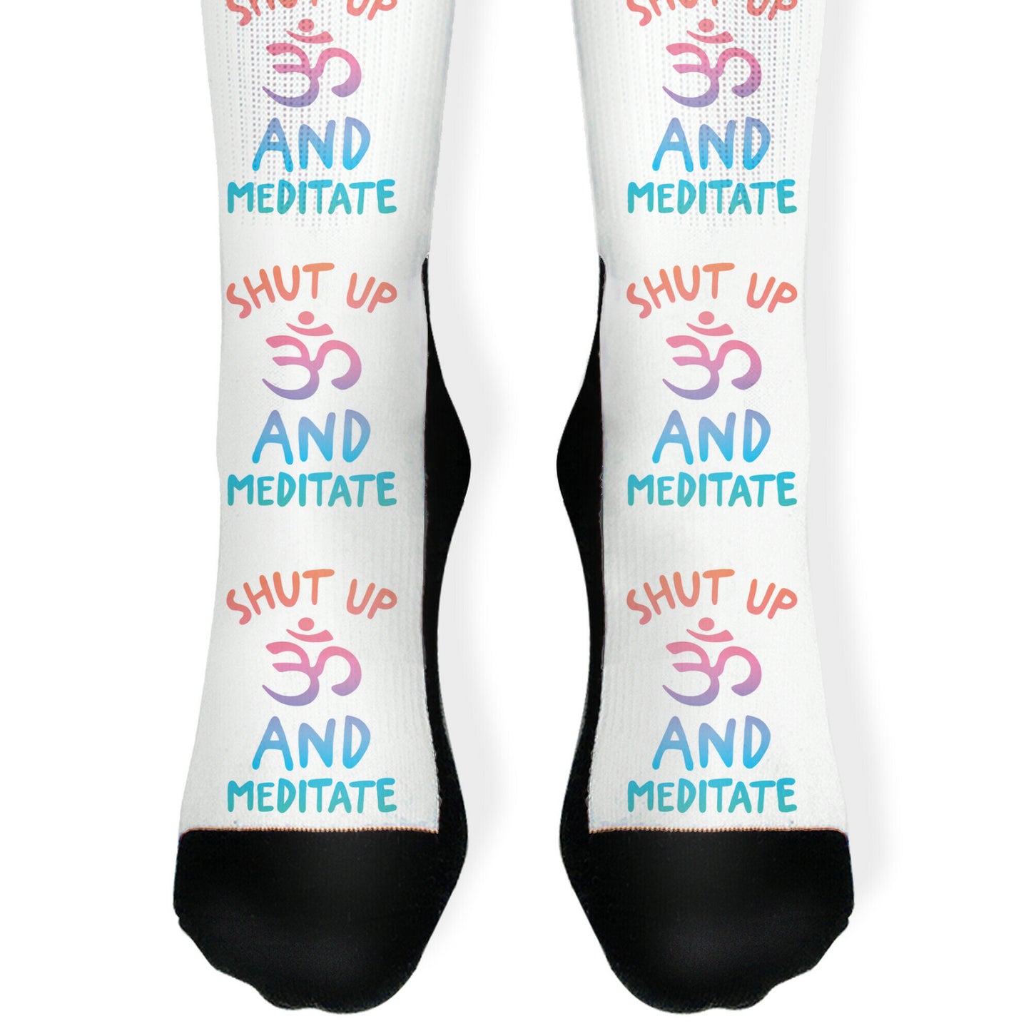 Shut Up And Meditate Socks