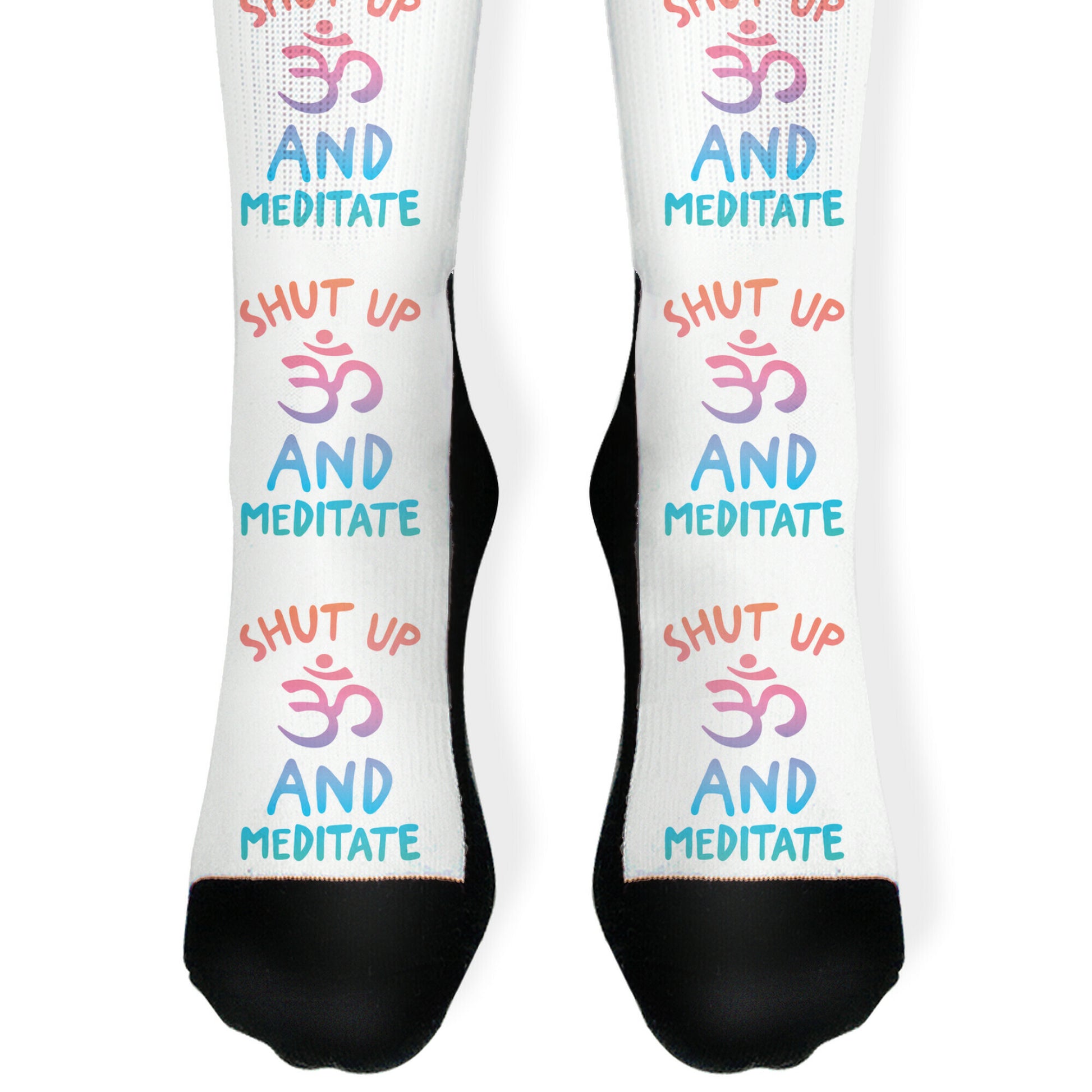 Shut Up And Meditate Socks