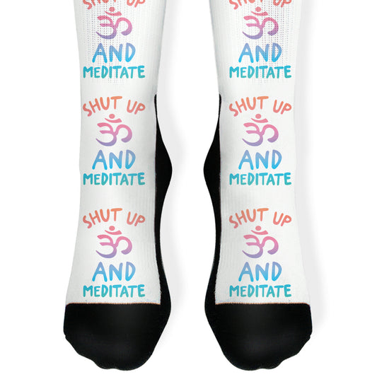 Shut Up And Meditate Socks