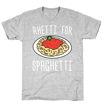 Rhetti For Spaghetti T-Shirt