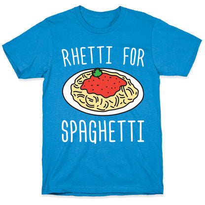 Rhetti For Spaghetti T-Shirt