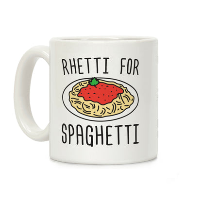 Rhetti For Spaghetti Coffee Mug