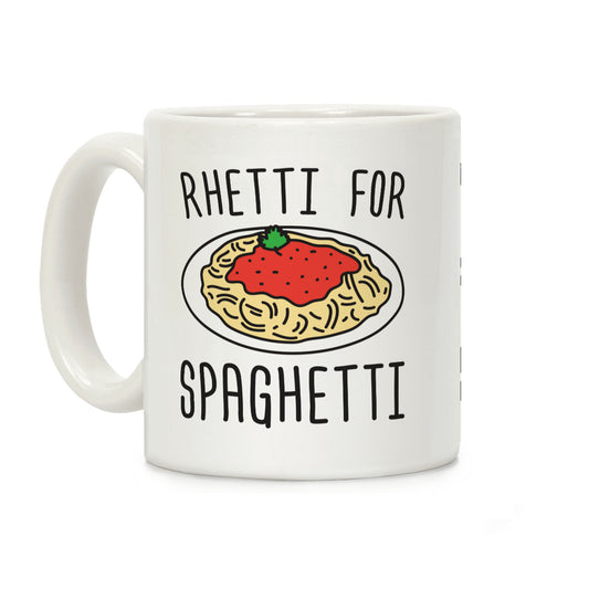 Rhetti For Spaghetti Coffee Mug